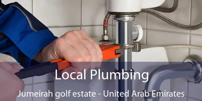 Local Plumbing Jumeirah golf estate - United Arab Emirates