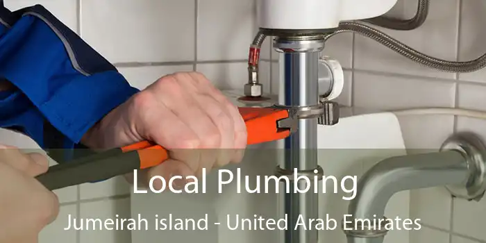 Local Plumbing Jumeirah island - United Arab Emirates