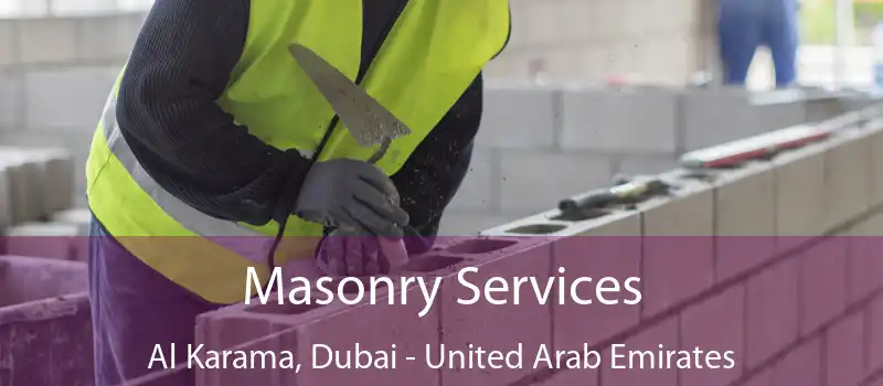 Masonry Services Al Karama, Dubai - United Arab Emirates