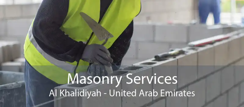Masonry Services Al Khalidiyah - United Arab Emirates