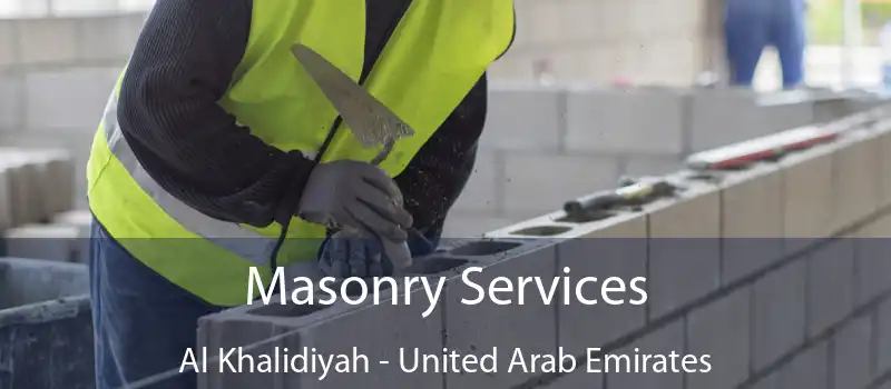 Masonry Services Al Khalidiyah - United Arab Emirates