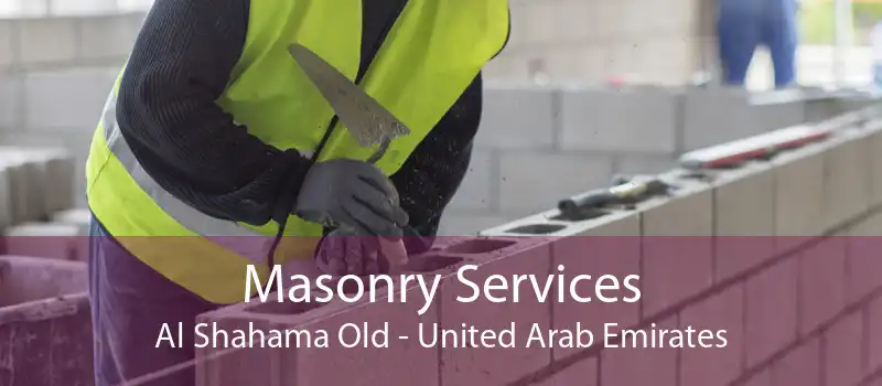 Masonry Services Al Shahama Old - United Arab Emirates