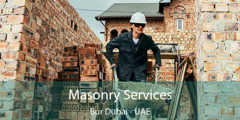  Masonry Services Bur Dubai - UAE