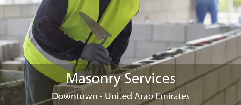 Masonry Services Downtown - United Arab Emirates