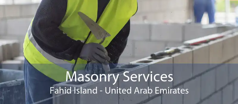Masonry Services Fahid Island - United Arab Emirates
