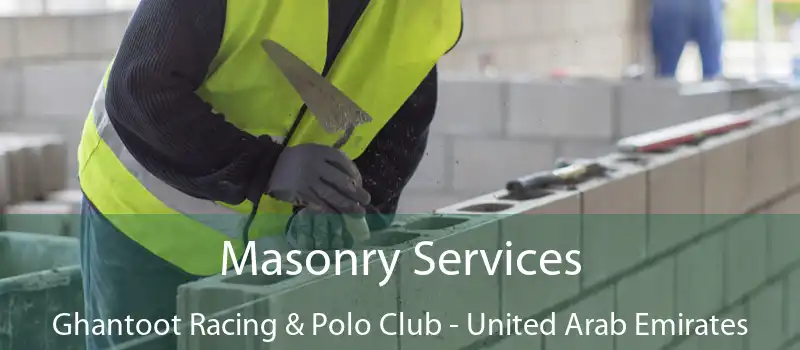 Masonry Services Ghantoot Racing & Polo Club - United Arab Emirates