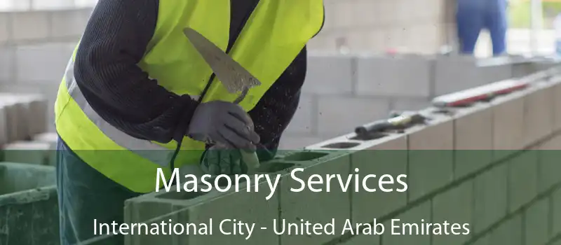 Masonry Services International City - United Arab Emirates