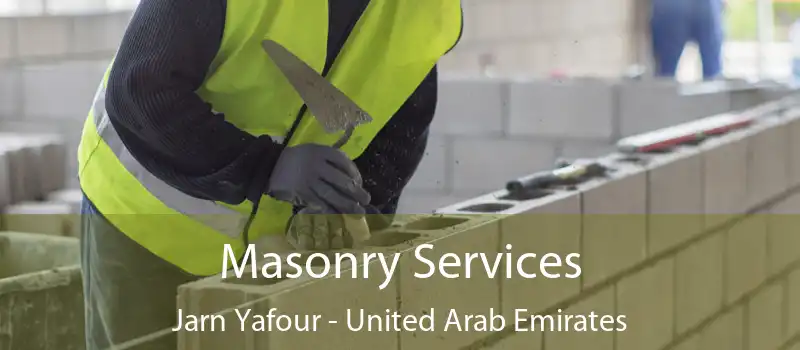 Masonry Services Jarn Yafour - United Arab Emirates