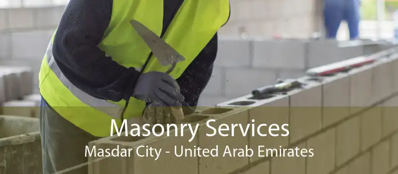 Masonry Services Masdar City - United Arab Emirates