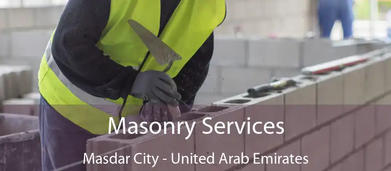 Masonry Services Masdar City - United Arab Emirates