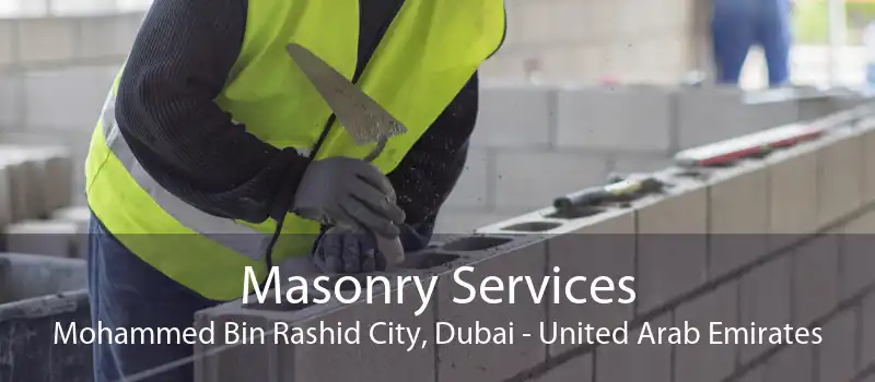 Masonry Services Mohammed Bin Rashid City, Dubai - United Arab Emirates