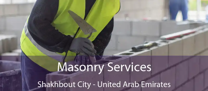 Masonry Services Shakhbout City - United Arab Emirates