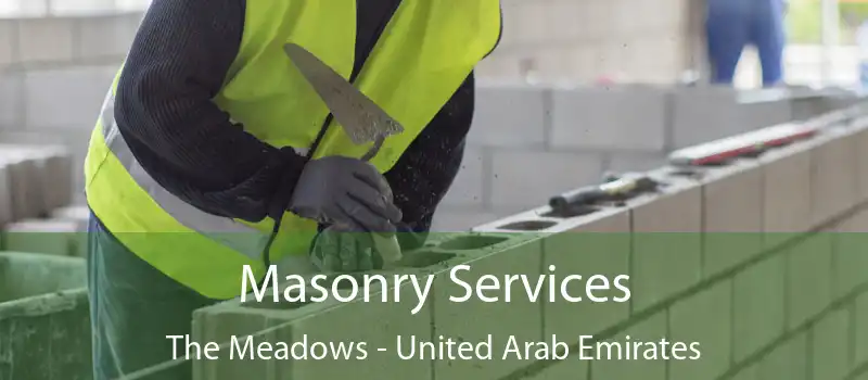 Masonry Services The Meadows - United Arab Emirates