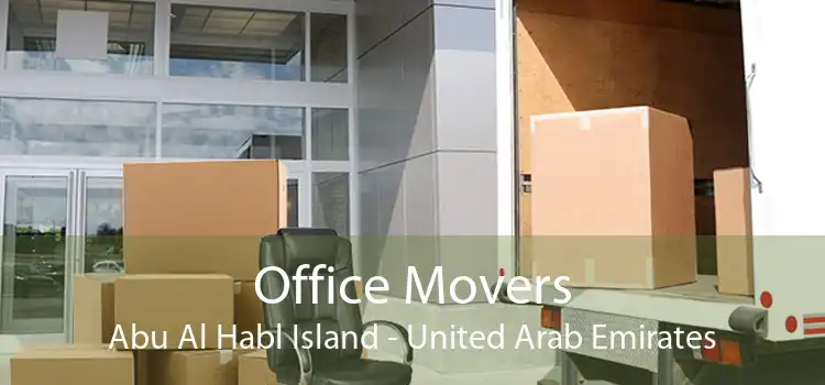 Office Movers Abu Al Habl Island - United Arab Emirates