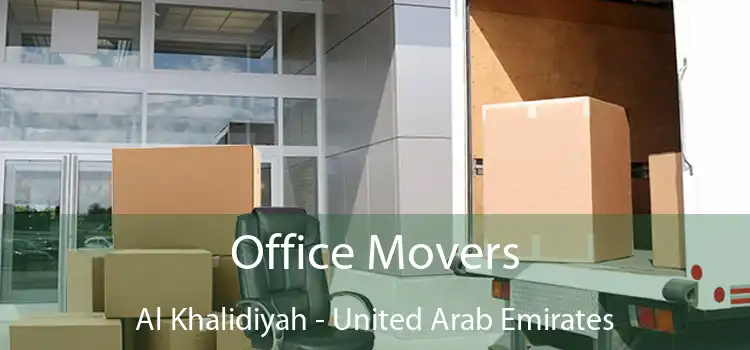 Office Movers Al Khalidiyah - United Arab Emirates