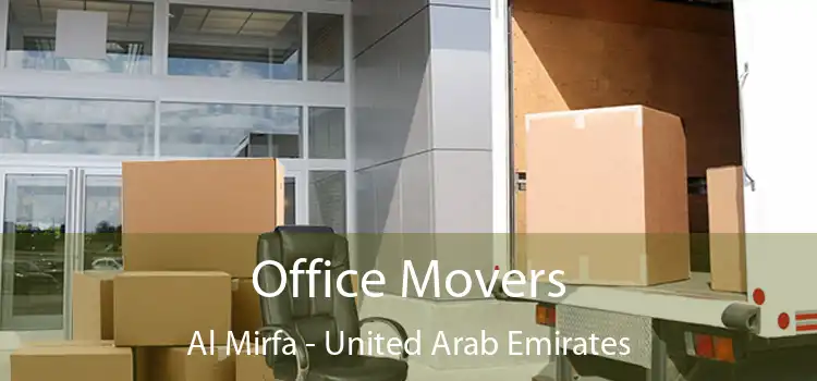 Office Movers Al Mirfa - United Arab Emirates