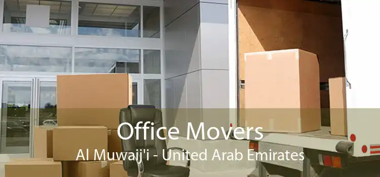 Office Movers Al Muwaij'i - United Arab Emirates
