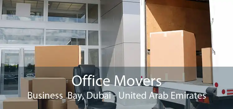 Office Movers Business  Bay, Dubai - United Arab Emirates
