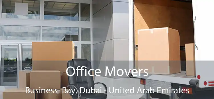 Office Movers Business  Bay, Dubai - United Arab Emirates