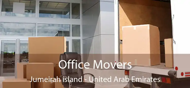 Office Movers Jumeirah island - United Arab Emirates