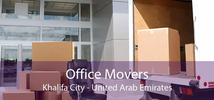 Office Movers Khalifa City - United Arab Emirates