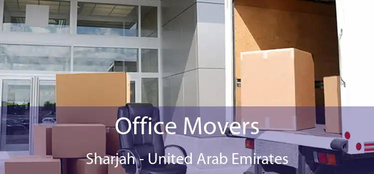 Office Movers Sharjah - United Arab Emirates