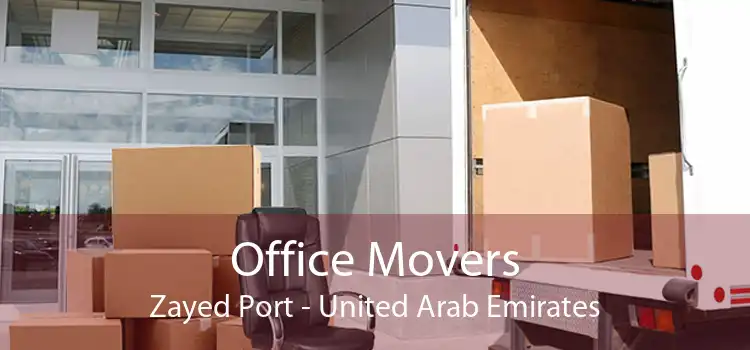 Office Movers Zayed Port - United Arab Emirates