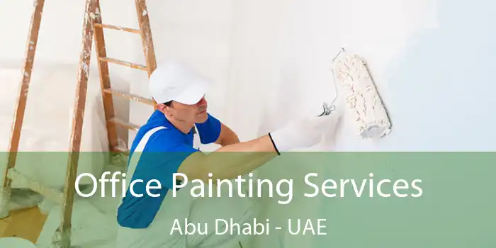 Office Painting Services Abu Dhabi - UAE
