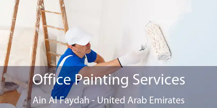 Office Painting Services Ain Al Faydah - United Arab Emirates