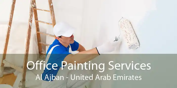 Office Painting Services Al Ajban - United Arab Emirates