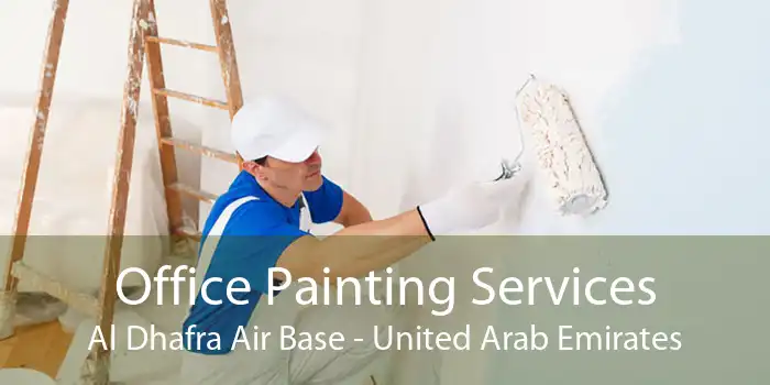 Office Painting Services Al Dhafra Air Base - United Arab Emirates