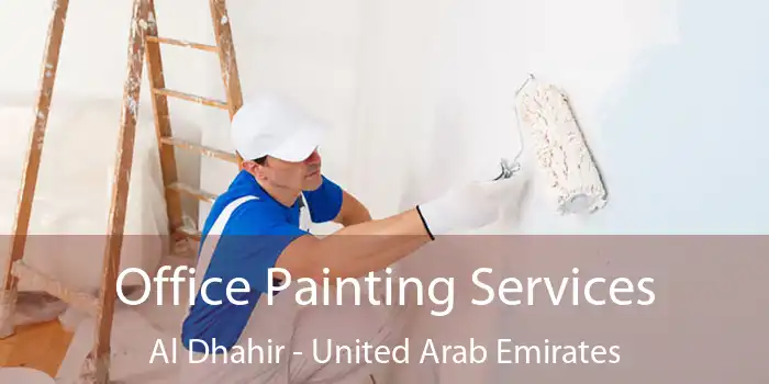 Office Painting Services Al Dhahir - United Arab Emirates