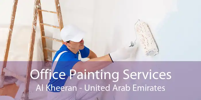 Office Painting Services Al Kheeran - United Arab Emirates