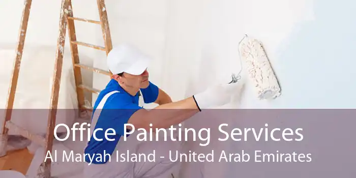 Office Painting Services Al Maryah Island - United Arab Emirates