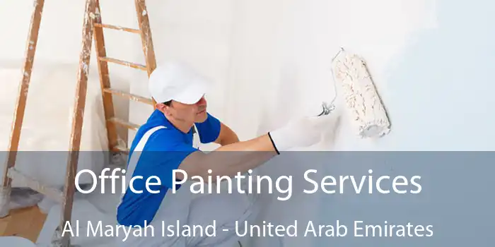 Office Painting Services Al Maryah Island - United Arab Emirates