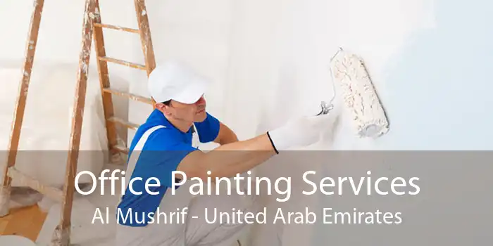 Office Painting Services Al Mushrif - United Arab Emirates