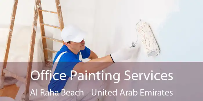 Office Painting Services Al Raha Beach - United Arab Emirates