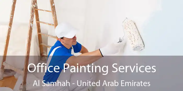 Office Painting Services Al Samhah - United Arab Emirates