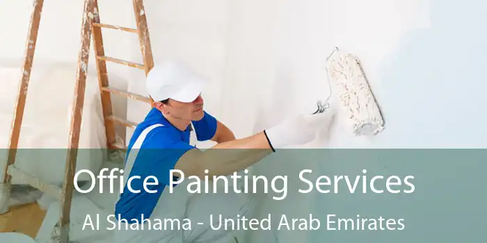 Office Painting Services Al Shahama - United Arab Emirates