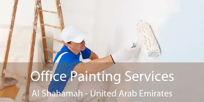 Office Painting Services Al Shahamah - United Arab Emirates