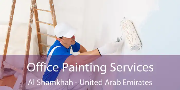 Office Painting Services Al Shamkhah - United Arab Emirates