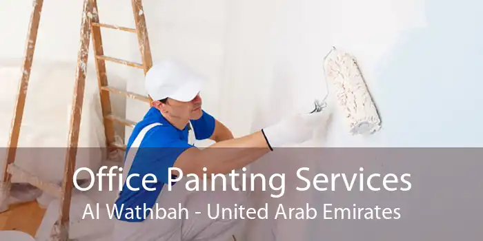 Office Painting Services Al Wathbah - United Arab Emirates