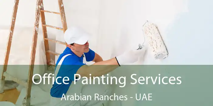  Office Painting Services Arabian Ranches - UAE