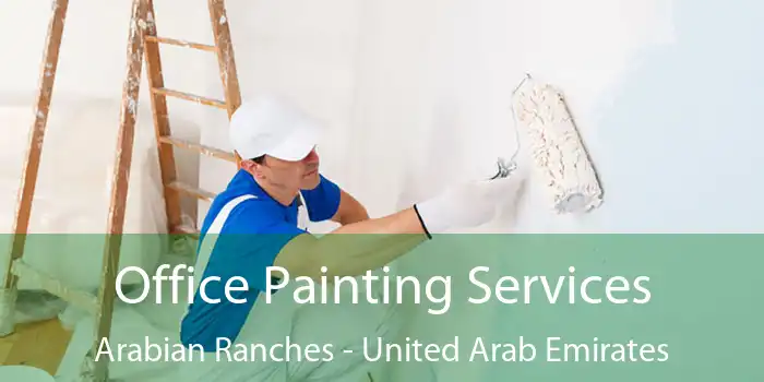 Office Painting Services Arabian Ranches - United Arab Emirates