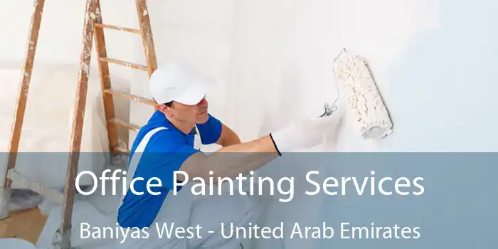 Office Painting Services Baniyas West - United Arab Emirates