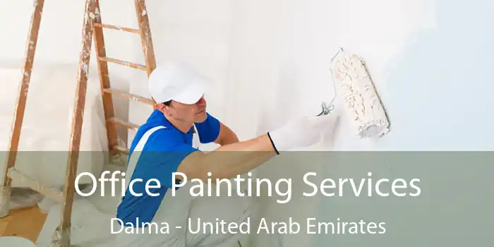 Office Painting Services Dalma - United Arab Emirates