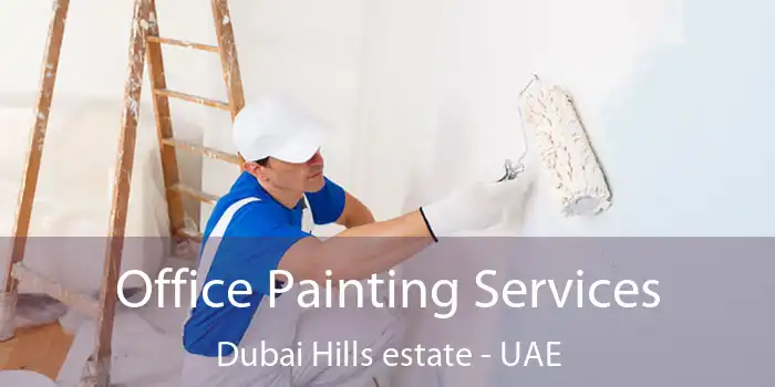 Office Painting Services Dubai Hills estate - UAE