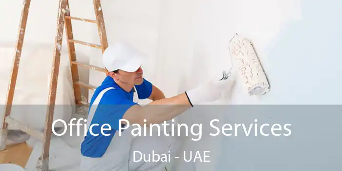  Office Painting Services Dubai - UAE