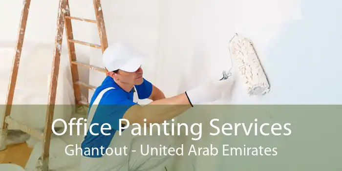 Office Painting Services Ghantout - United Arab Emirates