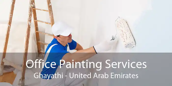 Office Painting Services Ghayathi - United Arab Emirates